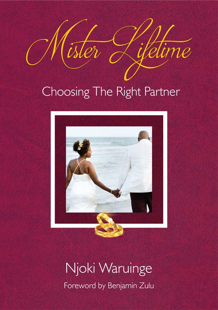 Book Title: Mister Lifetime: Choosing The Right Partner, Book in Kenya And Uganda, Price: USD 6.5, Authored by Njoki Waruinge, Available To Buy Online And Book Shops in Nairobi Kenya And Online in Kampala Uganda, East Africa, Ugabox