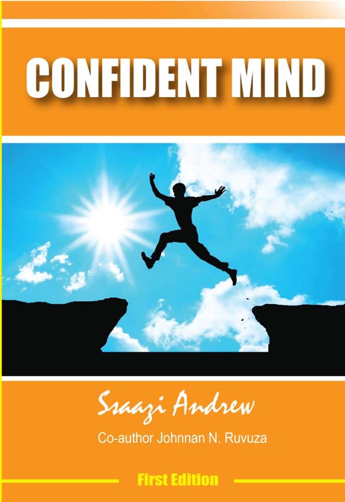 Confident Mind (First Edition) Motivational Book in Uganda, Price: UGX 20,000, by Andrew Ssaazi Co Author Johnnan N Ruvuza, Available to buy online and book shops in Kampala Uganda, Ugabox